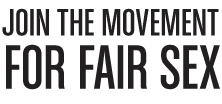 Join the movement for fair sex